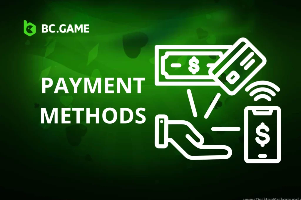 Deposit and Withdrawal Methods on BC Game Platform